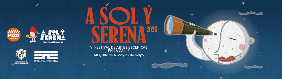 VI Festival de Artes Escénicas en la Calle 'A Sol y Serena'